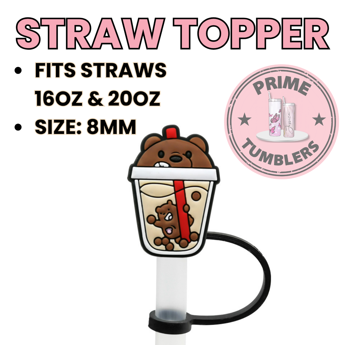 BEAR Bobba CUP Regular size 8MM Straw Topper