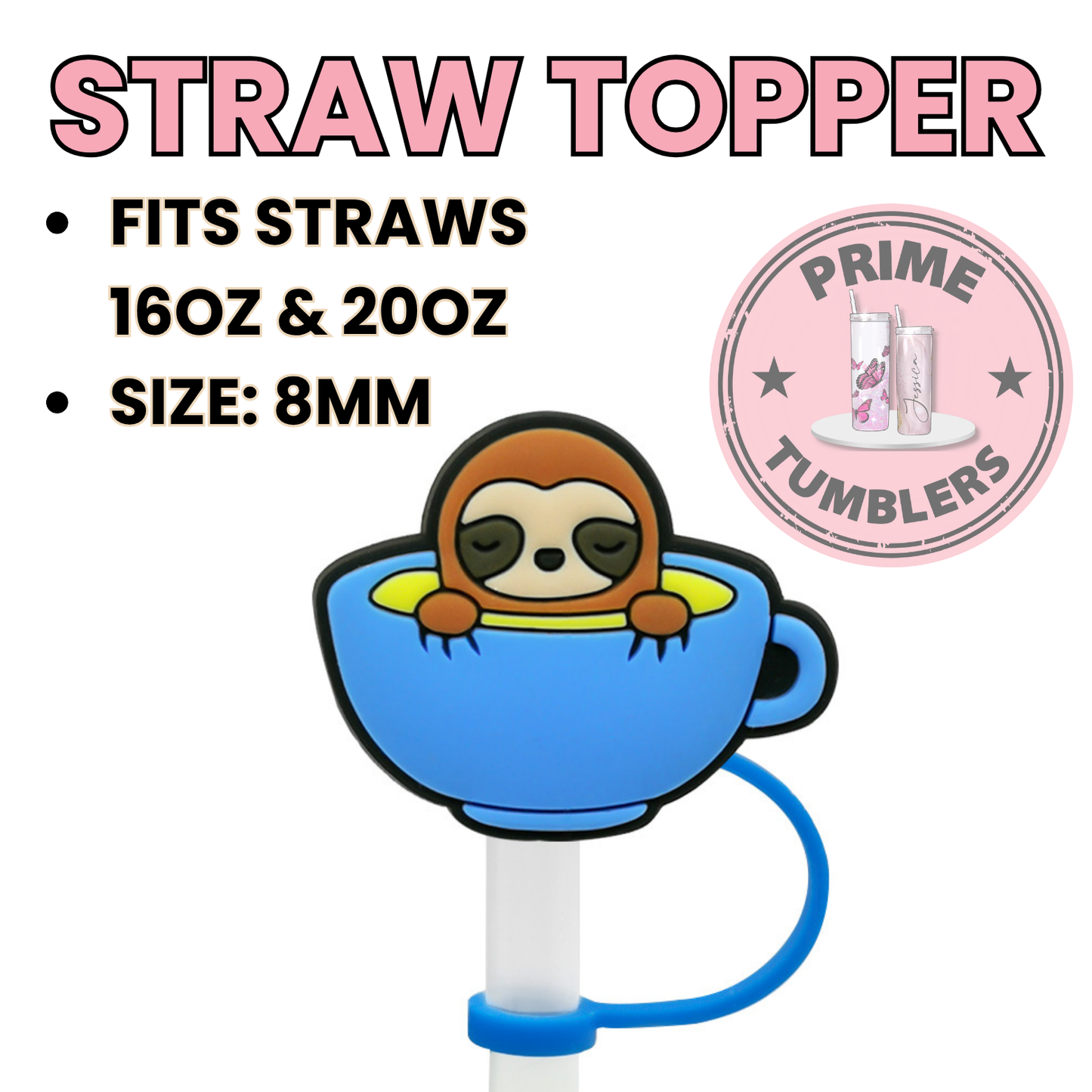 Sloth CUP Regular size 8MM Straw Topper